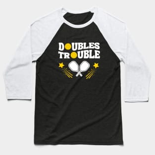 Doubles Trouble Pickleball Partner Tournament Baseball T-Shirt